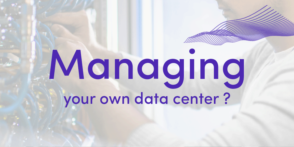Managing you own data center?