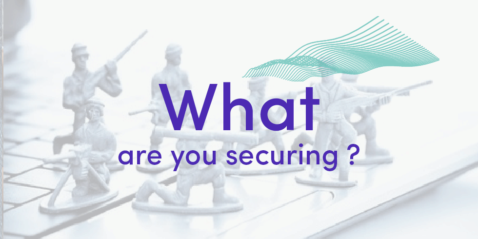 What are you securing?